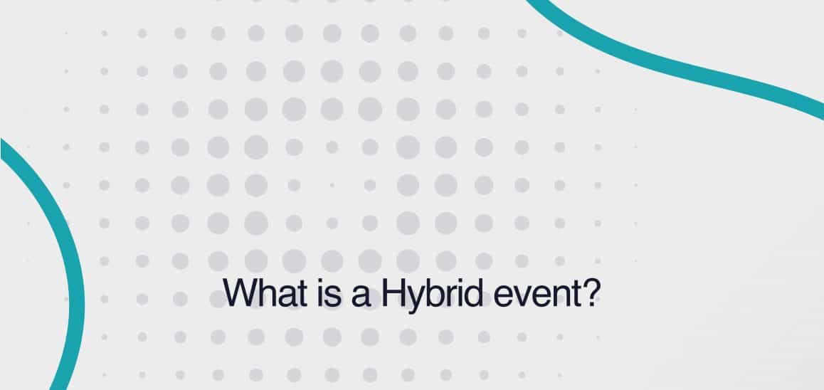 9. What is a hybrid event? What is a hybrid event?